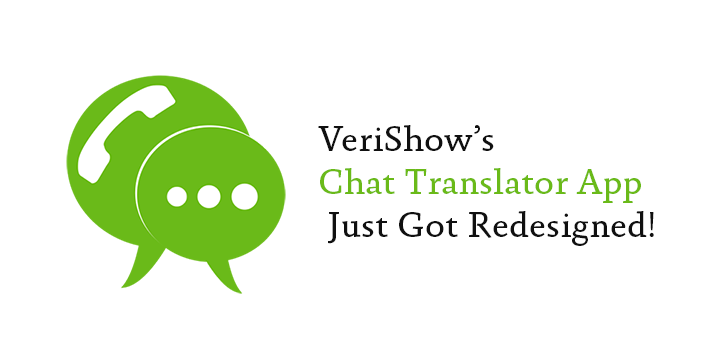 VeriShow’s Chat Translator App Just Got Redesigned