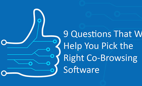 9-questions-that-will-help-you-pick-the-right-co-browsing-software